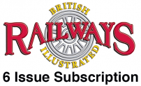 Guideline Publications Ltd British Railways Illustrated  6 MONTH SUBSCRIPTION EUROPEAN SUBSCRIPTIONS ARE POSTED WITHIN THE EU 